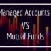 managed accounts vs. mutual funds