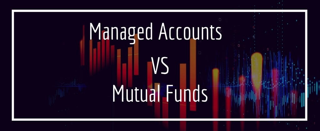 managed accounts vs. mutual funds