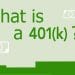 What is a 401(k)