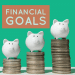 Practical Ways to Achieve your Financial Goals