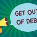 Make Getting Out of Debt Your New Year Resolution! Learn How You Can Do It