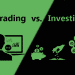 Differences Between Trading and Investing